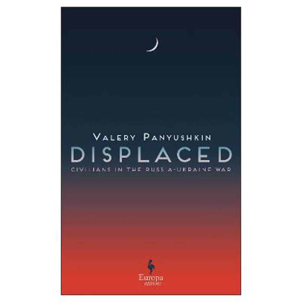 Displaced: Civilians in the Russia-Ukraine War (Paperback) - Valery Panyushkin